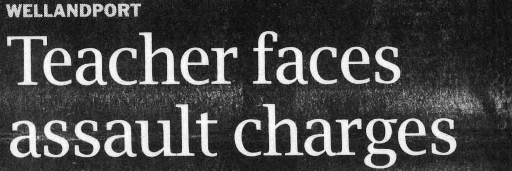 Teacher faces assault charges — Wellandport