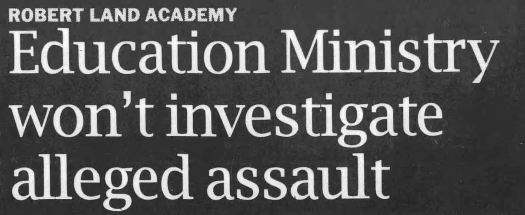 Education Ministry won't investigate alleged assault — Robert Land Academy